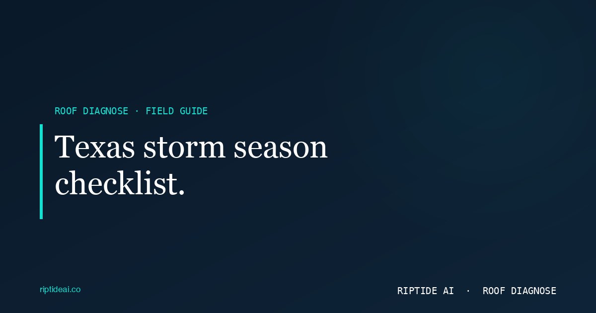 Texas hail and storm season field checklist for roofers